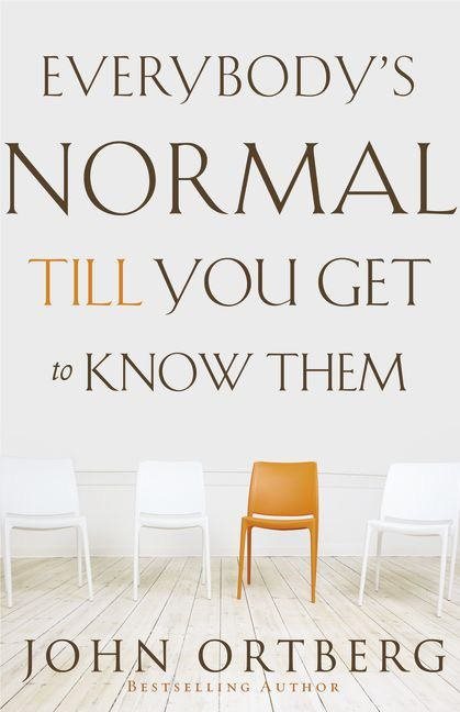 Everybodys normal till you get to know them