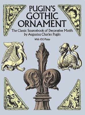 Pugins gothic ornament - the classic sourcebook of decorative motifs with 1