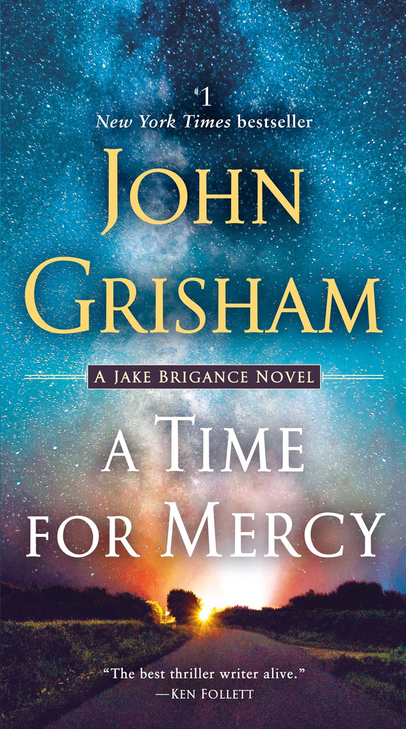 A Time For Mercy : A Jake Brigance Novel