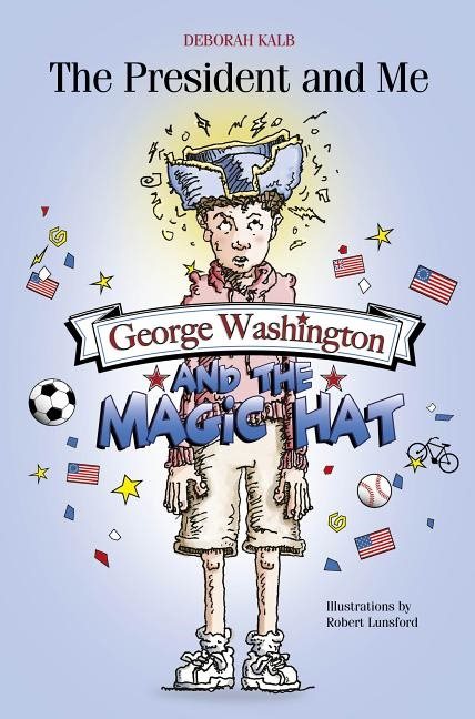 President and me - george washington and the magic hat