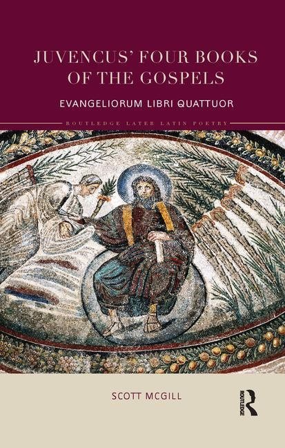 Juvencus four books of the gospels - evangeliorum libri quattuor