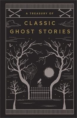 A Treasury of Classic Ghost Stories