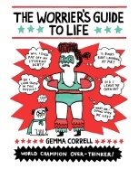 Worriers guide to life