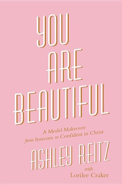 You are beautiful - a model makeover from insecure to confident in christ