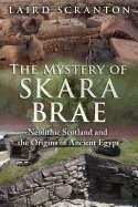 Mystery of skara brae - neolithic scotland and the origins of ancient egypt