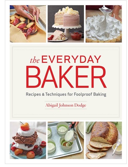Everyday baker - recipes & techniques for foolproof baking