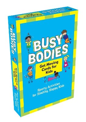 Busy Bodies: Sporty Activities for Healthy, Happy Kids