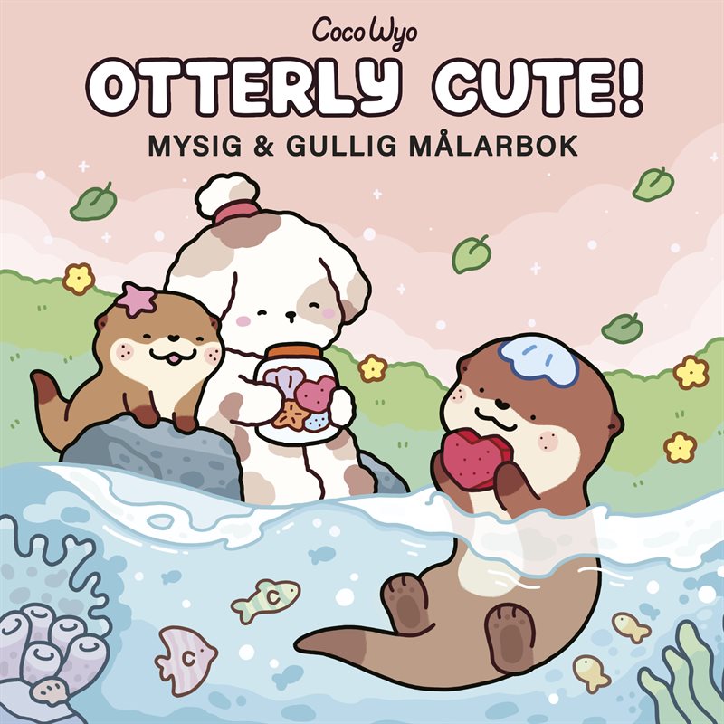 Otterly Cute : Mysig och gullig Cozy Coloring målarbok från Coco Wyo