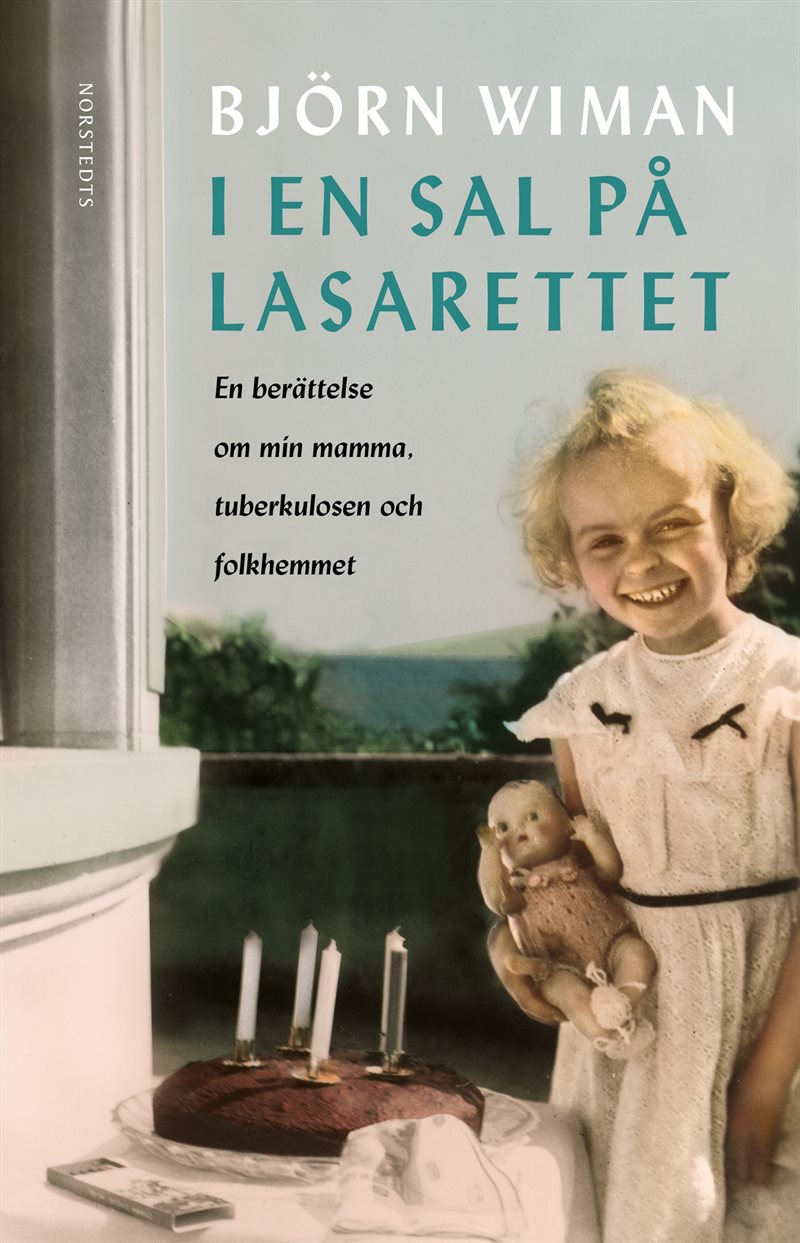 I en sal på lasarettet : En berättelse om min mamma, tuberkulosen och folkhemmet