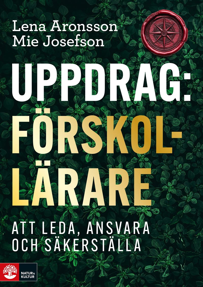Uppdrag förskollärare : Att leda, ansvara och säkerställa