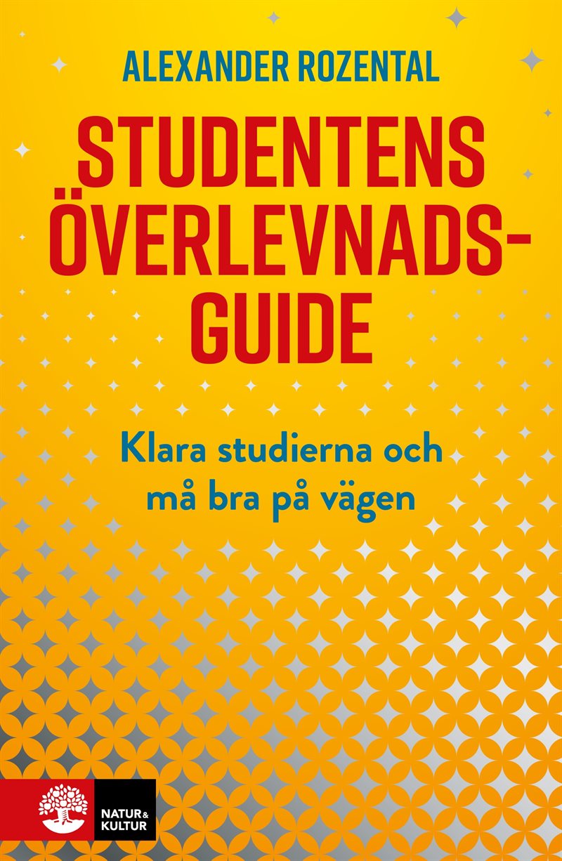 Studentens överlevnadsguide : Klara studierna och må bra på vägen