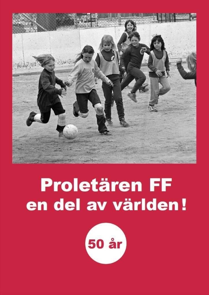 Proletären FF : en del av världen!