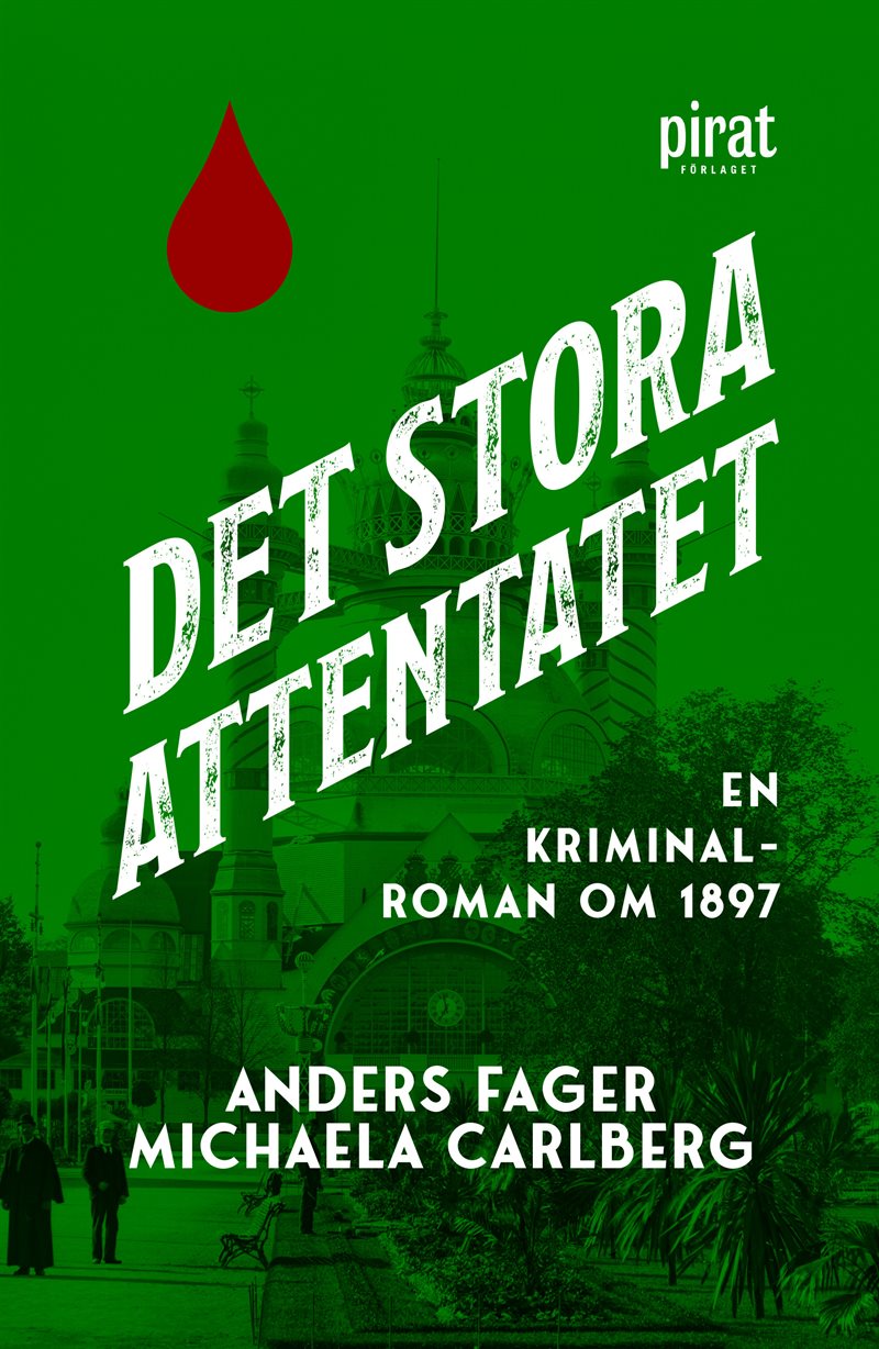 Det stora attentatet : en roman om 1897