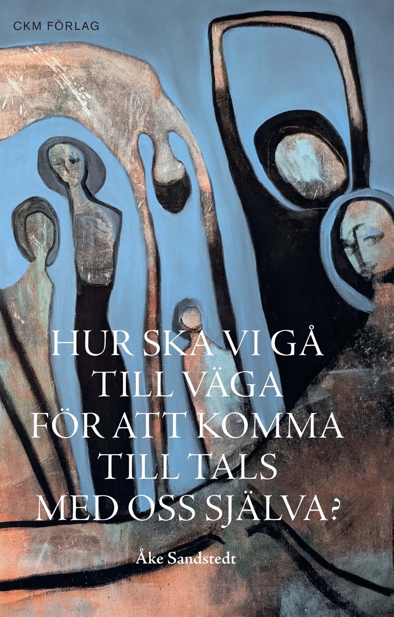 Hur ska vi gå till väga för att komma till tals med oss själva?