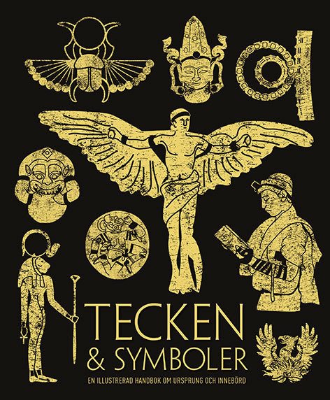 Tecken & symboler : en illustrerad handbok om ursprung och innebörd