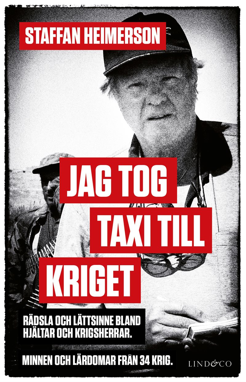 Jag tog taxi till kriget - Rädsla och lättsinne bland hjältar och krigsherrar