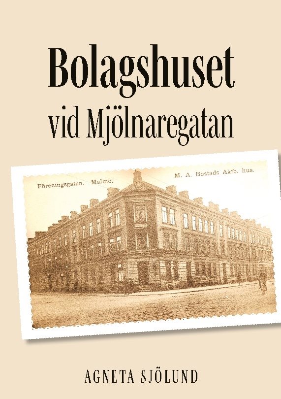 Bolagshuset vid Mjölnaregatan : en släkthistoria att vara stolt över