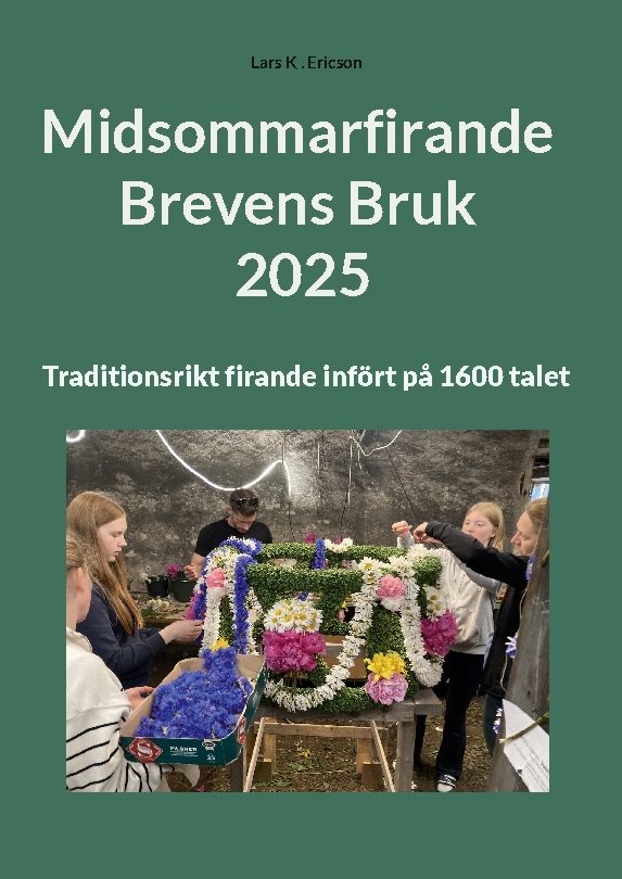 Midsommarfirande Brevens Bruk 2025 : Traditionsrikt firande infört på 1600