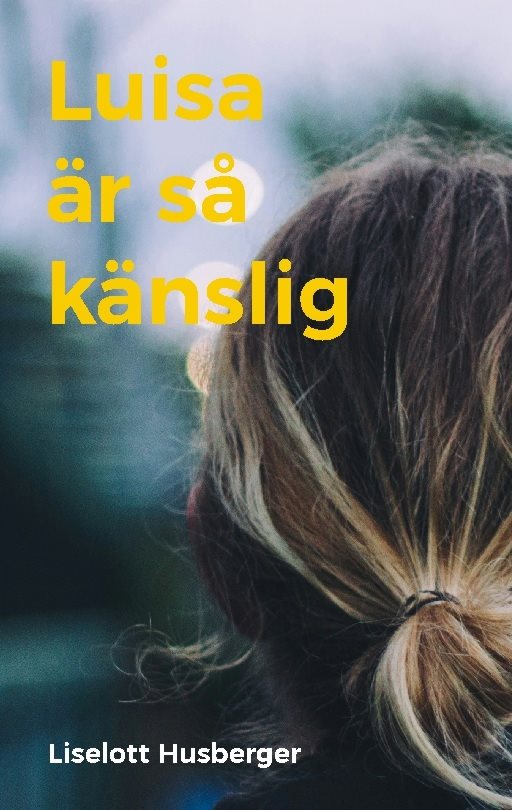 Luisa är så känslig