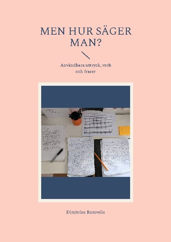 Men hur säger man? : användbara uttryck, verb och fraser