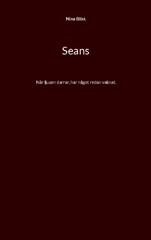 Seans : när ljusen darrar, har något redan vaknat