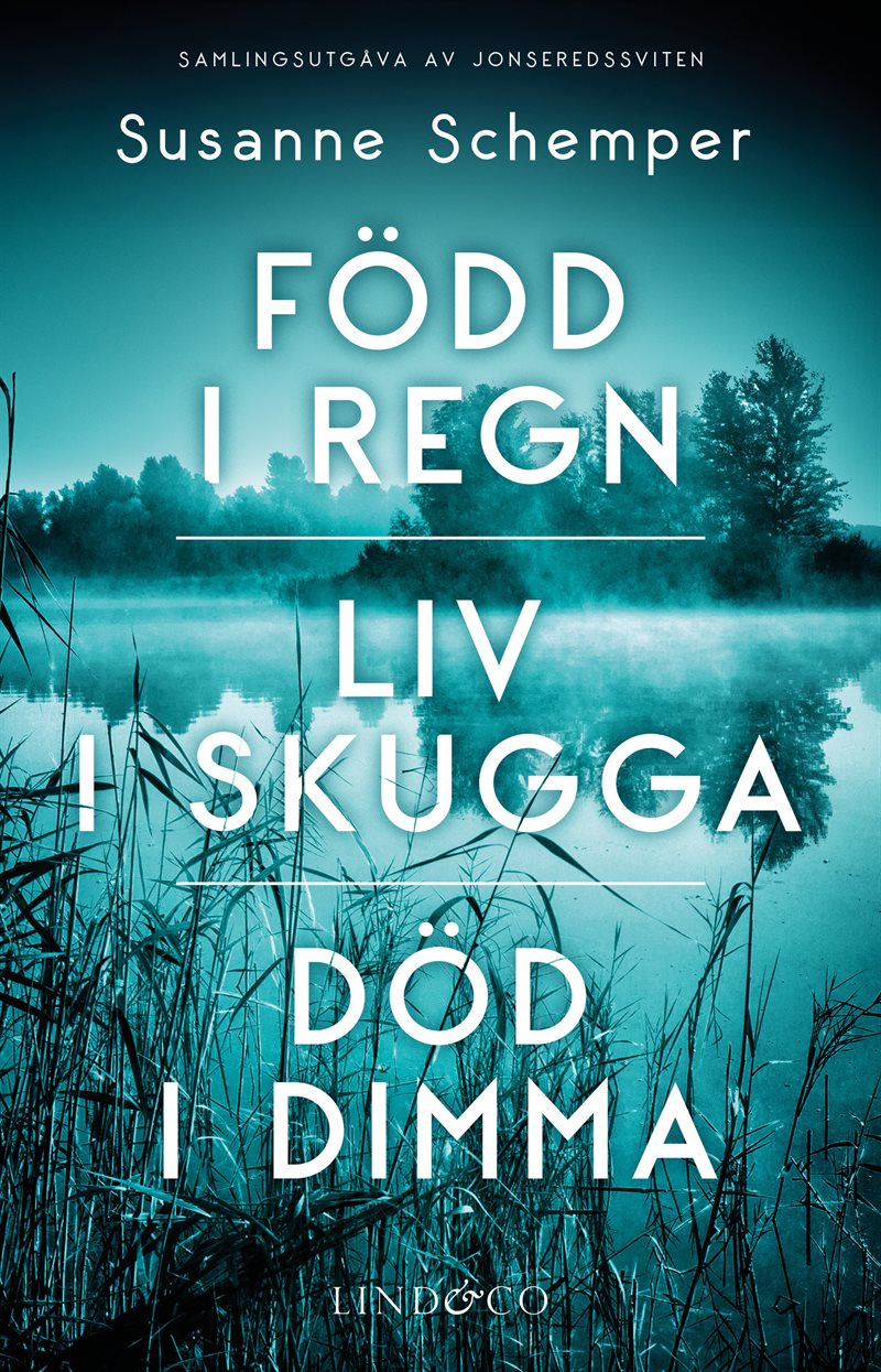 Född i regn / Liv i skugga / Död i dimma