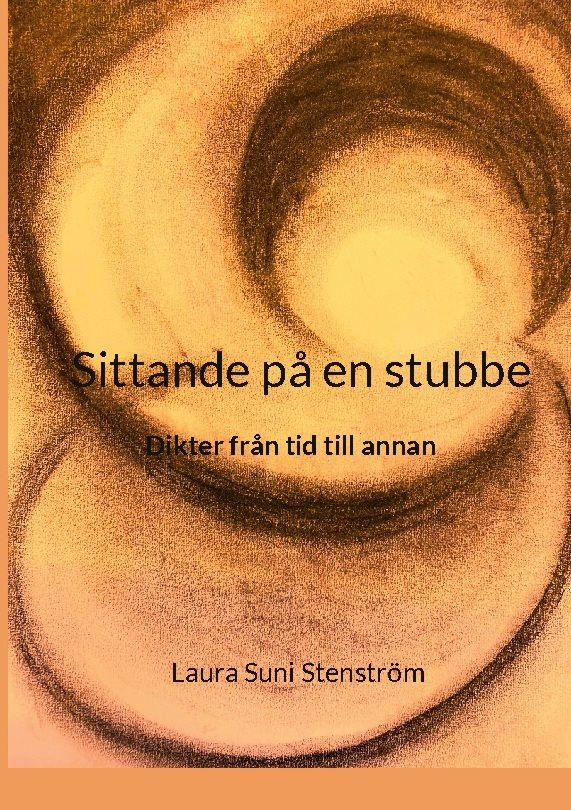 Sittande på en stubbe : dikter från tid till annan