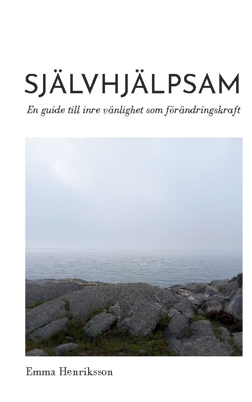 Självhjälpsam : en guide till inre vänlighet som förändringskraft