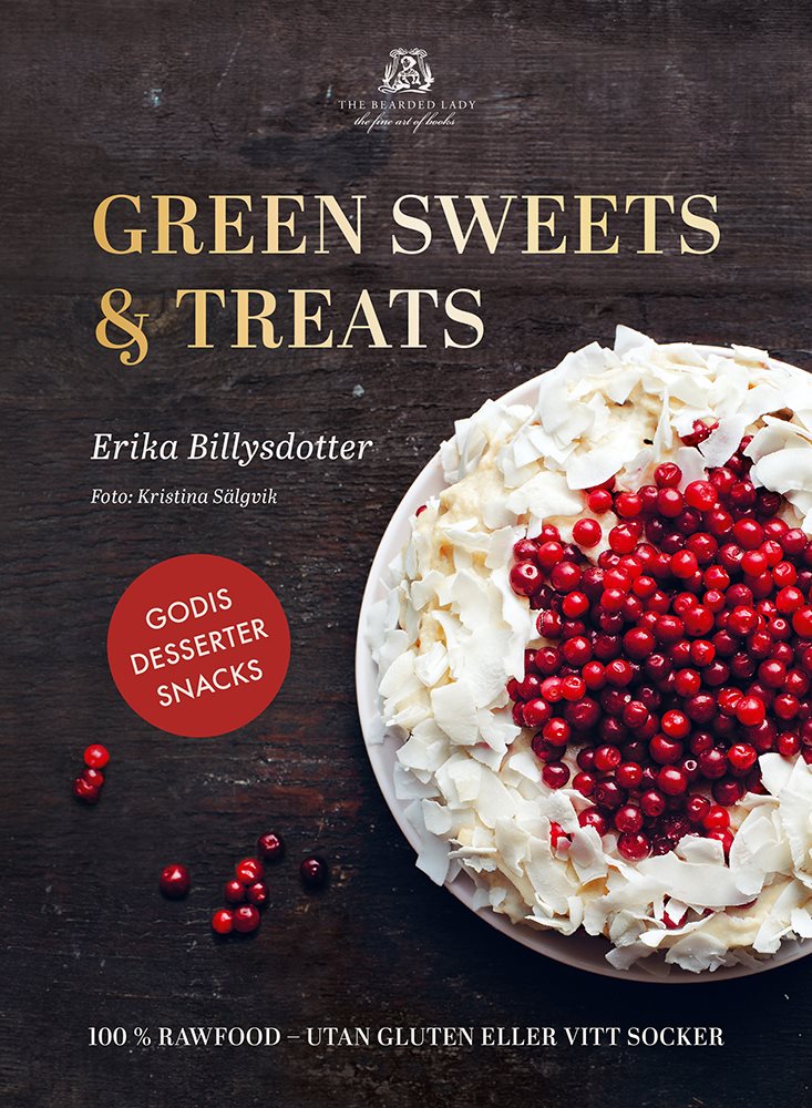 Green Sweets and Treats : 100% Rawfood desserter - utan gluten eller vitt