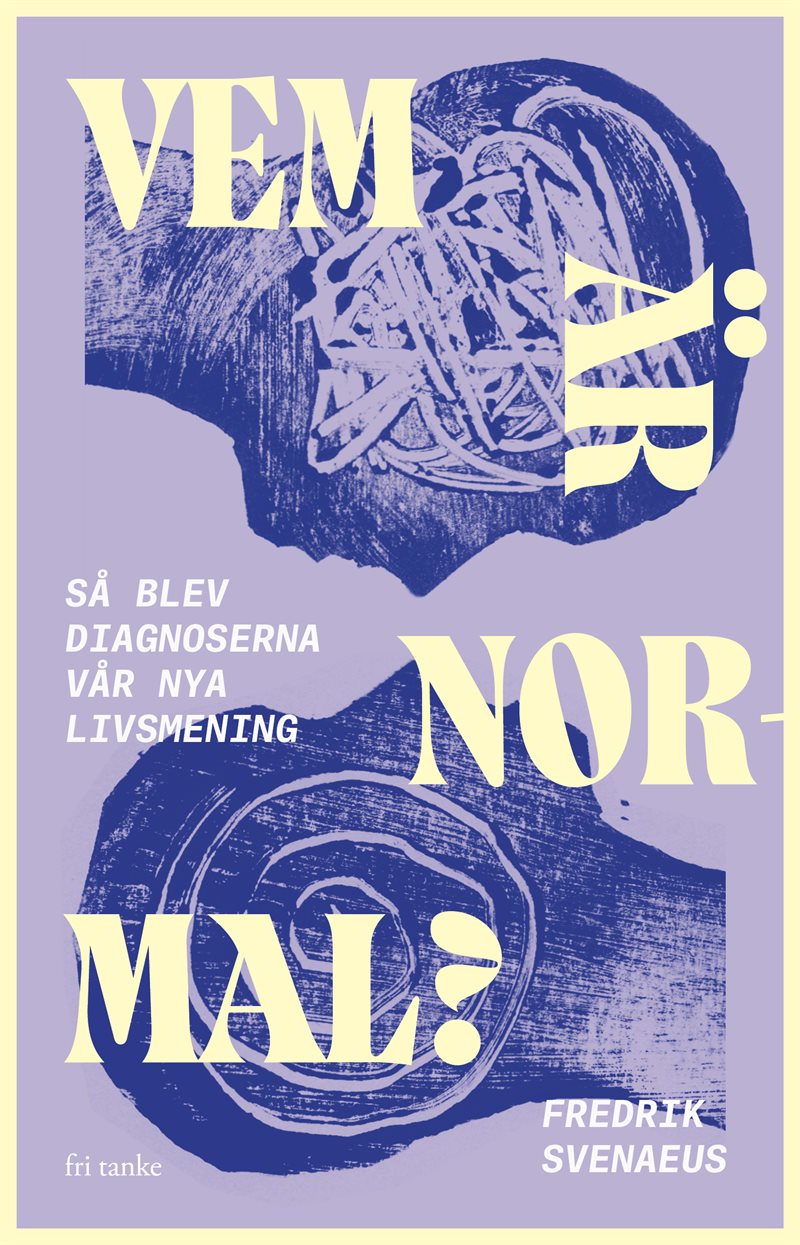 Vem är normal? Så blev diagnoser vår nya livsmening