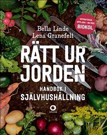 Rätt ur jorden : handbok i självhushållning