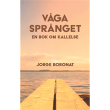 Våga språnget : en bok om kallelse