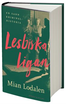 Lesbiska ligan : En sann kriminalhistoria