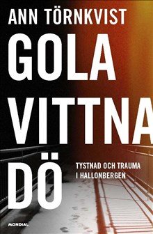 Gola, vittna, dö : tystnad och trauma i Hallonbergen